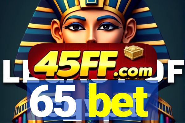 65 bet